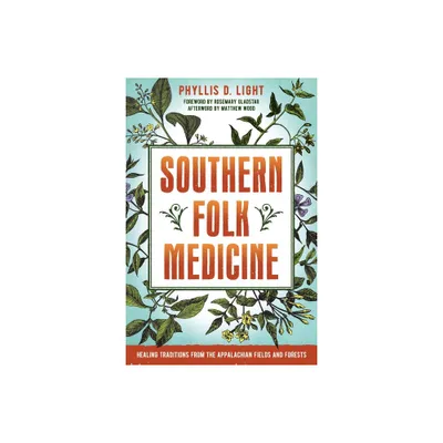 Southern Folk Medicine - by Phyllis D Light (Paperback)