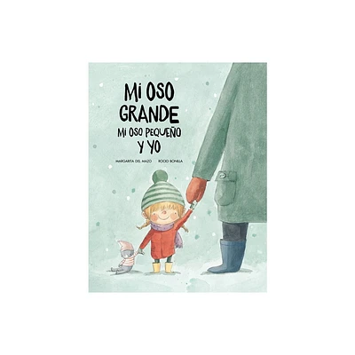 Mi Oso Grande, Mi Oso Pequeo Y Yo - by Margarita del Mazo (Hardcover)