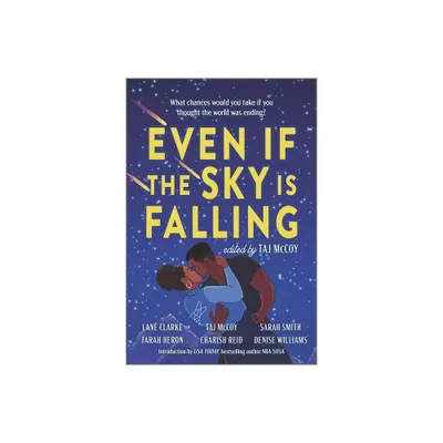 Even If the Sky Is Falling - by Taj McCoy & Farah Heron & Lane Clarke & Charish Reid & Sarah Smith & Denise Williams (Paperback)