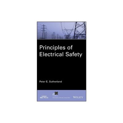 Principles of Electrical Safety - (IEEE Press Power and Energy Systems) by Peter E Sutherland (Hardcover)