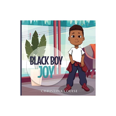 Black Boy Joy - by Christina Louise (Paperback)