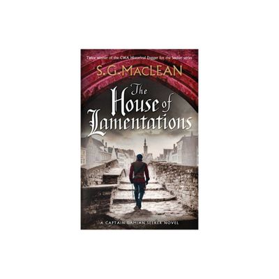 The House of Lamentations - (Seeker) by S G MacLean (Paperback)