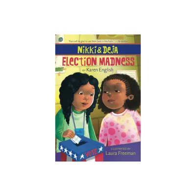 Nikki and Deja: Election Madness - by Karen English (Paperback)