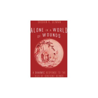 Alone in a World of Wounds - by Shodhin K Geiman (Paperback)