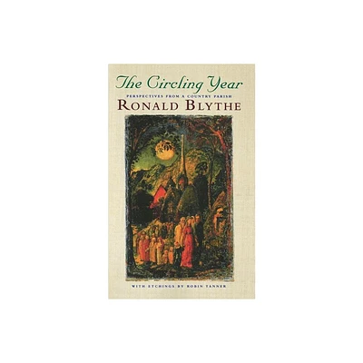 The Circling Year - (Perspectives from a Country Parish) by Ronald Blythe (Paperback)