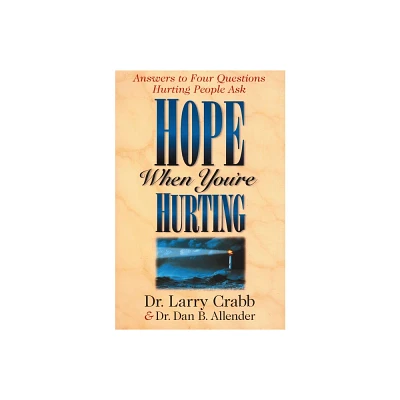 Hope When Youre Hurting - by Dan B Allender & Larry Crabb (Paperback)