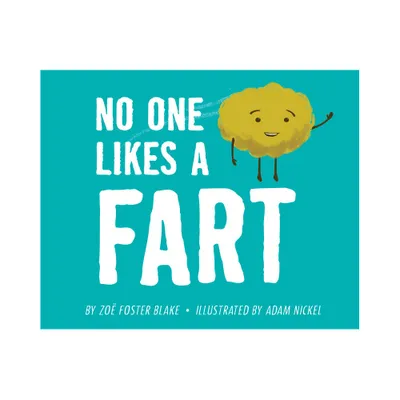 No One Likes a Fart - by Zoe Foster Blake (Hardcover)