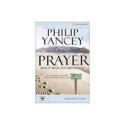 Prayer Bible Study Participants Guide - (Groupware Small Group Edition) by Philip Yancey (Paperback)