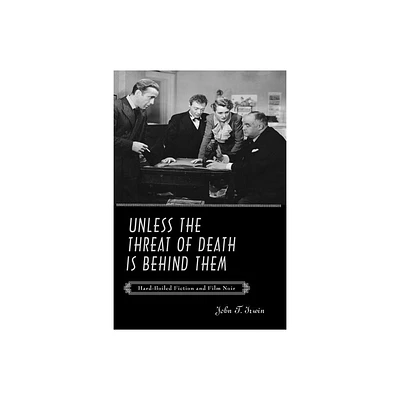 Unless the Threat of Death Is Behind Them - by John T Irwin (Paperback)