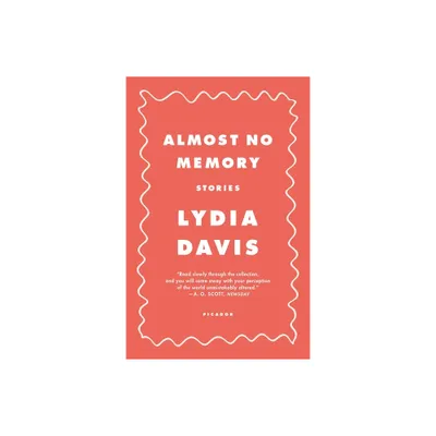 Almost No Memory - by Lydia Davis (Paperback)