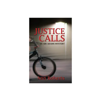 Justice Calls - (Ari Adams Mystery) by Ann Roberts (Paperback)