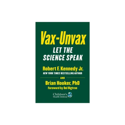 Vax-Unvax - by Robert F Kennedy & Brian Hooker (Hardcover)