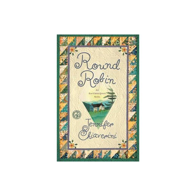 Round Robin - (ELM Creek Quilts) by Jennifer Chiaverini (Paperback)