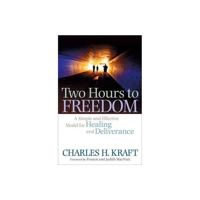 Two Hours to Freedom - by Charles H Kraft (Paperback)