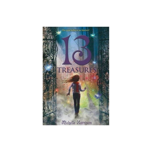 13 Treasures - (13 Treasures Trilogy) by Michelle Harrison (Paperback)