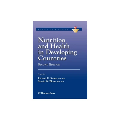 Nutrition and Health in Developing Countries - 2nd Edition by Richard David Semba & Martin W Bloem (Paperback)