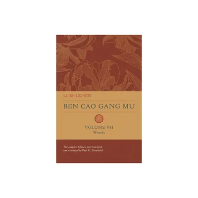 Ben Cao Gang Mu, Volume VII - (Ben Cao Gang Mu: 16th Century Chinese Encyclopedia of Materia Medica and Natural History) by Shizhen Li (Hardcover)