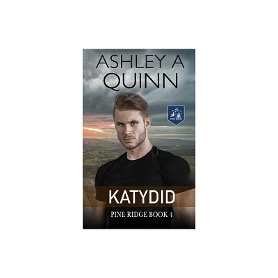 Katydid - (Pine Ridge) by Ashley a Quinn (Paperback)