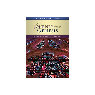 A Journey Through Genesis - (The Bible Challenge) by Marek P Zabriskie (Paperback)