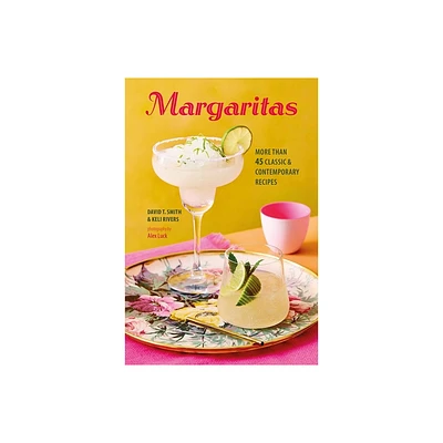 Margaritas - by David T Smith & Keli Rivers (Hardcover)