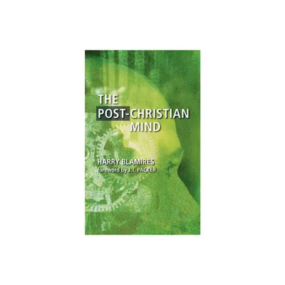 The Post-Christian Mind - by Harry Blamires (Paperback)