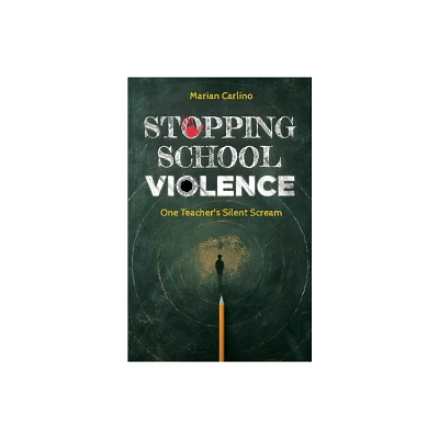 Stopping School Violence - by Marian Carlino (Paperback)