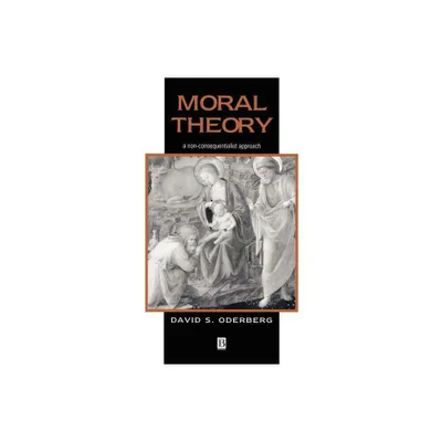 Moral Theory - by David S Oderberg (Paperback)