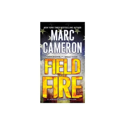 Field of Fire - (Jericho Quinn Thriller) by Marc Cameron (Paperback)