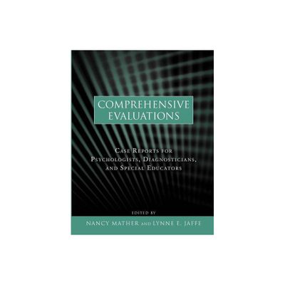 Comprehensive Evaluations - by Nancy Mather & Lynne E Jaffe (Paperback)