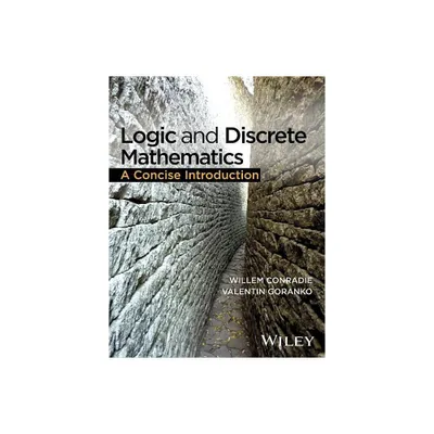 Logic and Discrete Mathematics - by Willem Conradie & Valentin Goranko (Paperback)