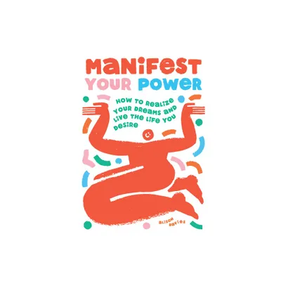 Manifest Your Power - by Alison Davies (Hardcover)