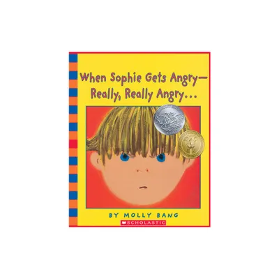 When Sophie Gets Angry - Really, Really Angry... - by Molly Bang (Mixed Media Product)