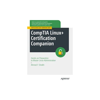 Comptia Linux+ Certification Companion - (Certification Study Companion) by Ahmed F Sheikh (Paperback)