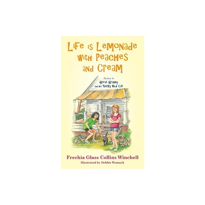 Life is Lemonade with Peaches and Cream - by Frechia Glass Collins Winchell (Paperback)