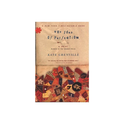 The Idea of Perfection - by Kate Grenville (Paperback)