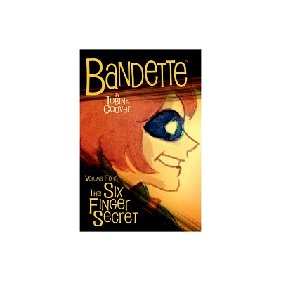 Bandette Volume 4: The Six Finger Secret - by Paul Tobin (Paperback)