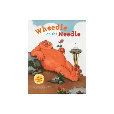 Wheedle on the Needle - by Stephen Cosgrove (Hardcover)