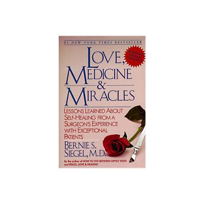 Love, Medicine and Miracles - 60th Edition by Bernie S Siegel (Paperback)