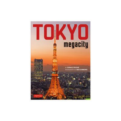 Tokyo Megacity - by Donald Richie (Hardcover)