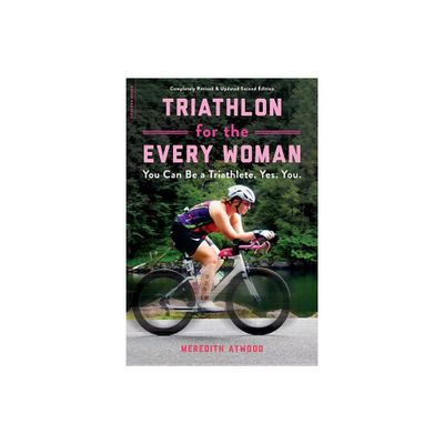 Triathlon for the Every Woman - by Meredith Atwood (Paperback)