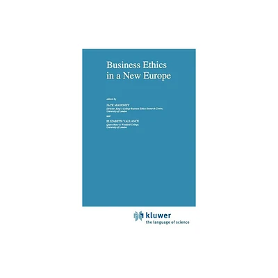 Business Ethics in a New Europe - (Issues in Business Ethics) by Jack Mahoney & Elizabeth Vallance (Hardcover)