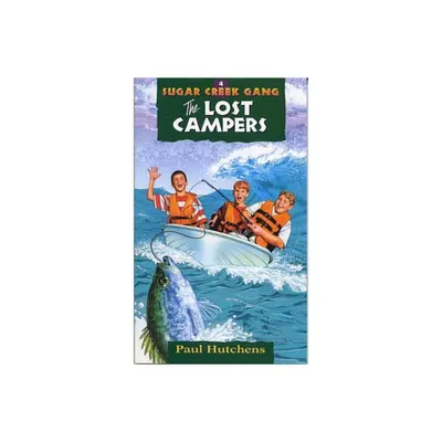 The Lost Campers - (Sugar Creek Gang Original) 4th Edition by Paul Hutchens (Paperback)