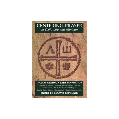 Centering Prayer in Daily Life and Ministry - by Thomas Keating (Paperback)