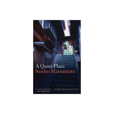 A Quiet Place - by Seicho Matsumoto (Paperback)