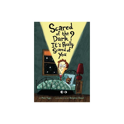 Scared of the Dark? Its Really Scared of You - by Peter Vegas (Hardcover)