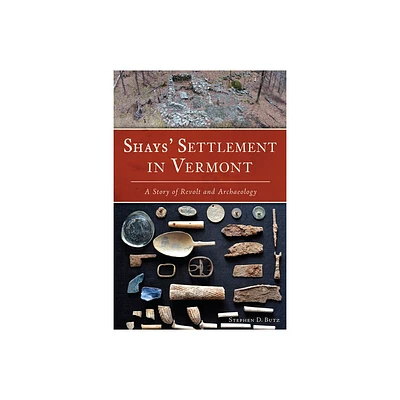 Shays Settlement in Vermont - by Stephen D Butz (Paperback)