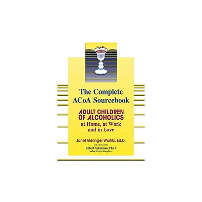 The Complete ACOA Sourcebook - by Janet G Woititz (Paperback)