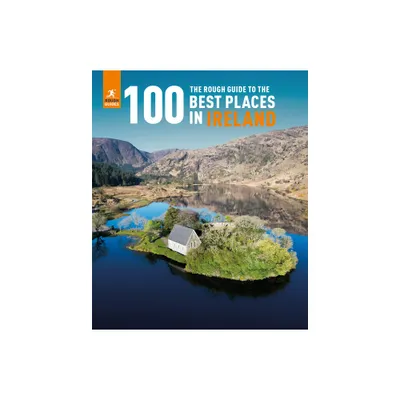 The Rough Guide to the 100 Best Places in Ireland - (Inspirational Rough Guides) by Rough Guides (Paperback)