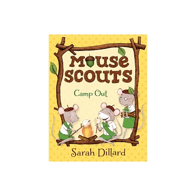 Mouse Scouts: Camp Out - by Sarah Dillard (Paperback)