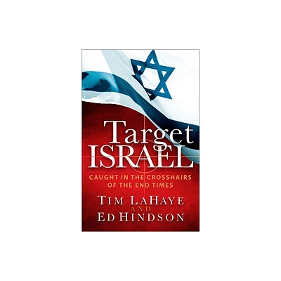 Target Israel - by Tim LaHaye & Ed Hindson (Paperback)